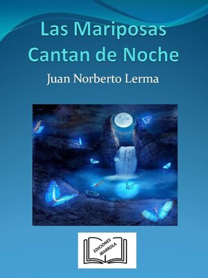 cover image of Las Mariposas Cantan de Noche